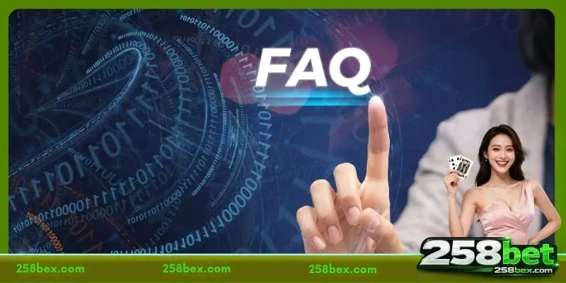 Additional FAQ About Playing at 258BET