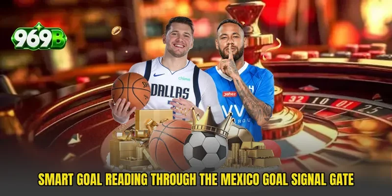 Smart goal reading through the Mexico Goal Signal Gate